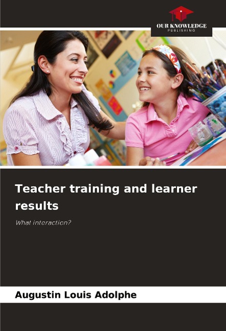 Teacher training and learner results: What interaction?