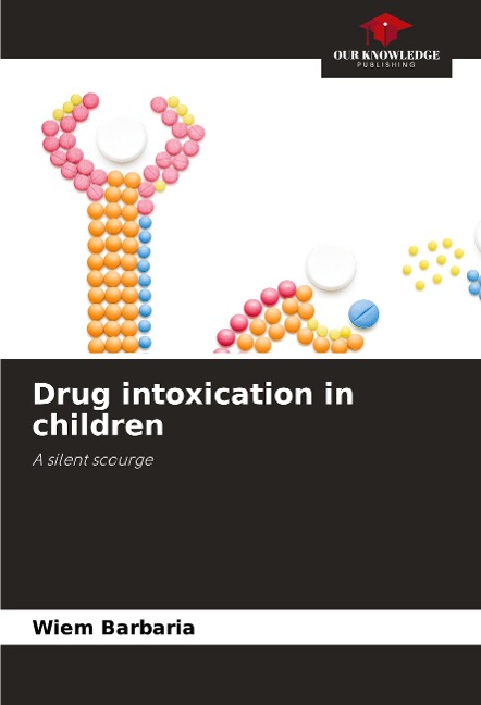 Drug intoxication in children: A silent scourge