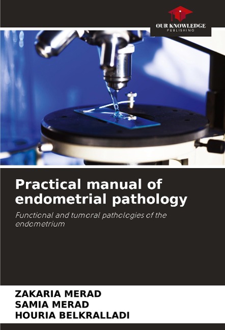 Practical manual of endometrial pathology: Functional and tumoral pathologies of the endometrium