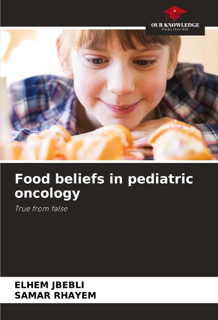 Food beliefs in pediatric oncology: True from false