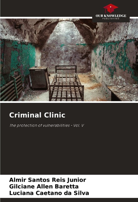 Criminal Clinic: The protection of vulnerabilities - Vol. V