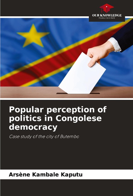 Popular perception of politics in Congolese democracy: Case study of the city of Butembo