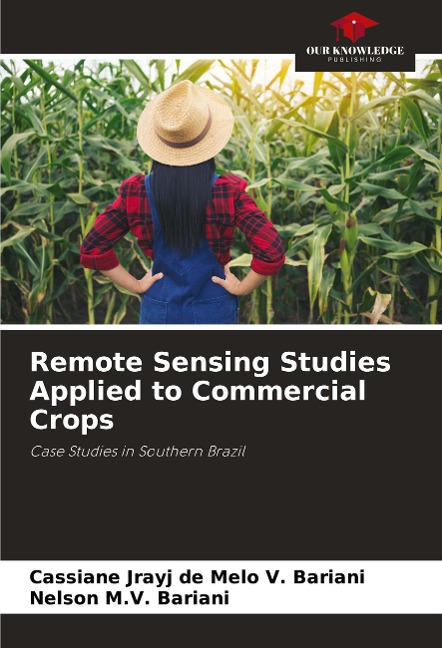Remote Sensing Studies Applied to Commercial Crops: Case Studies in Southern Brazil