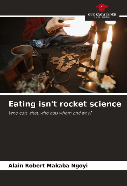 Eating isnt rocket science: Who eats what, who eats whom and why?