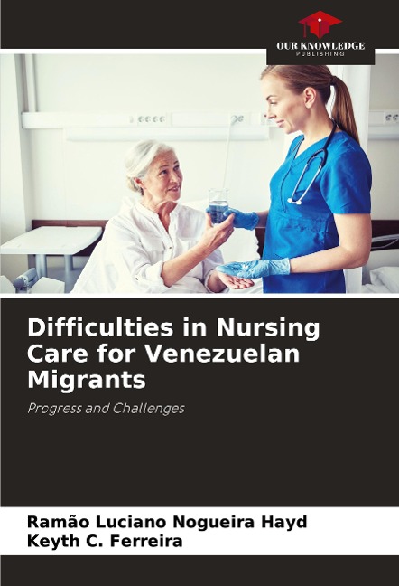 Difficulties in Nursing Care for Venezuelan Migrants: Progress and Challenges