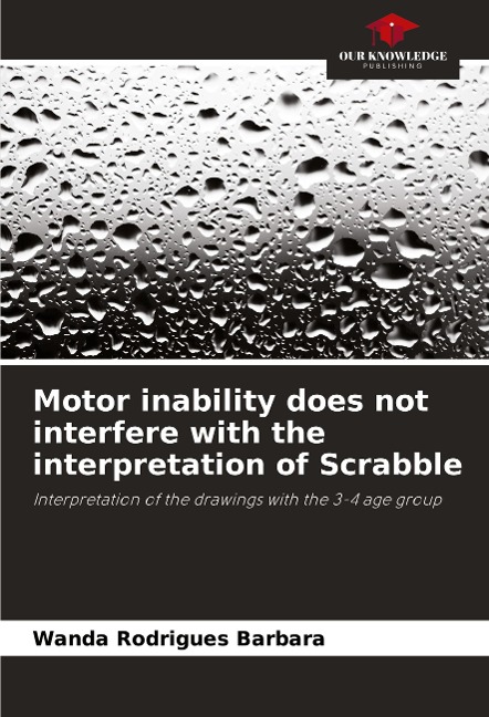 Motor inability does not interfere with the interpretation of Scrabble: Interpretation of the drawings with the 3-4 age group