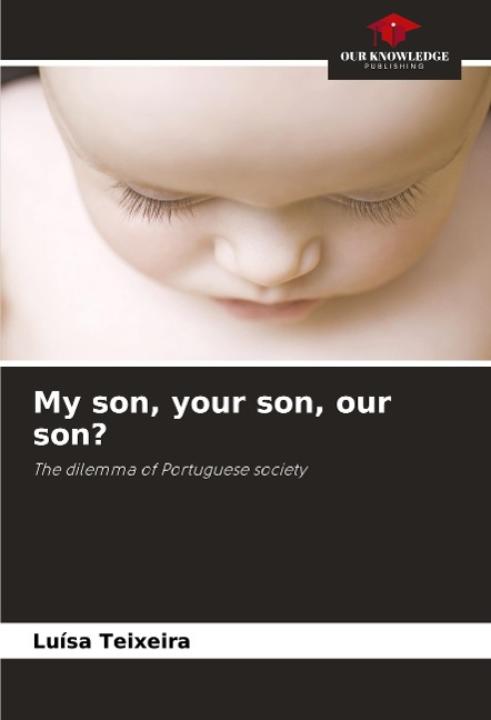My son, your son, our son?: The dilemma of Portuguese society
