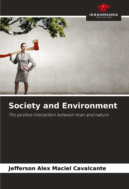 Society and Environment: The positive interaction between man and nature