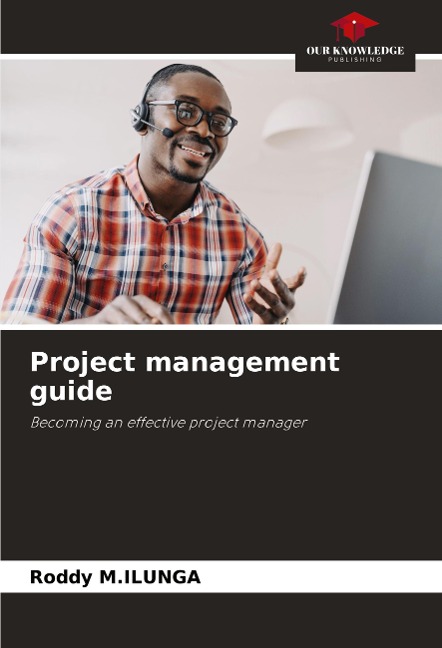 Project management guide: Becoming an effective project manager