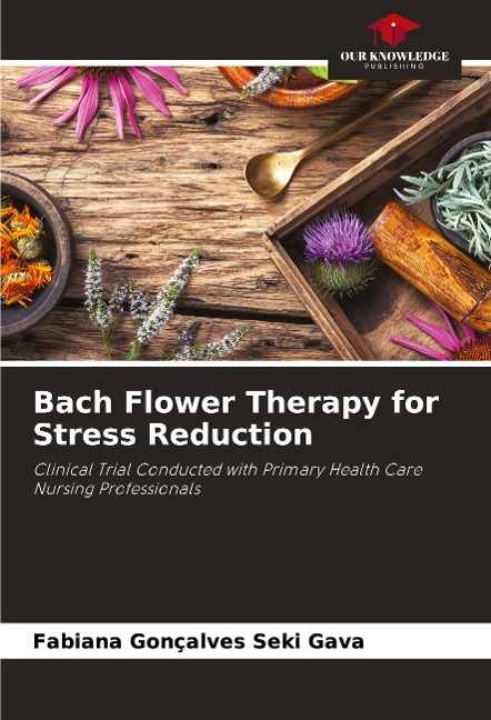Bach Flower Therapy for Stress Reduction: Clinical Trial Conducted with Primary Health Care Nursing Professionals