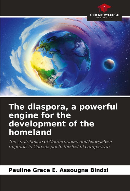 The diaspora, a powerful engine for the development of the homeland: The contribution of Cameroonian and Senegalese migrants in Canada put to the test of comparison