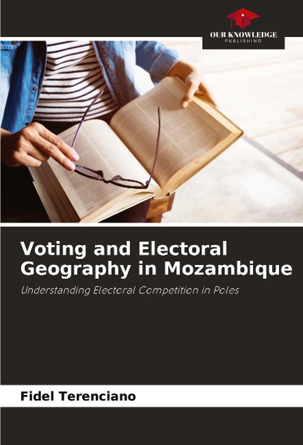 Voting and Electoral Geography in Mozambique: Understanding Electoral Competition in Poles