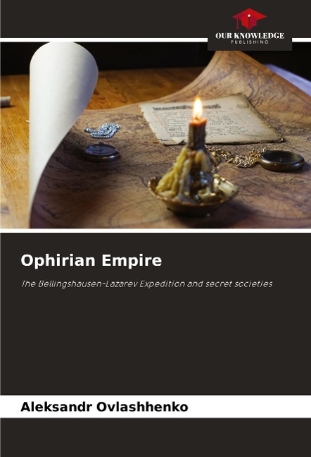 Ophirian Empire: The Bellingshausen-Lazarev Expedition and secret societies