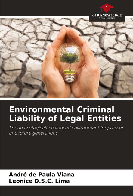 Environmental Criminal Liability of Legal Entities: For an ecologically balanced environment for present and future generations