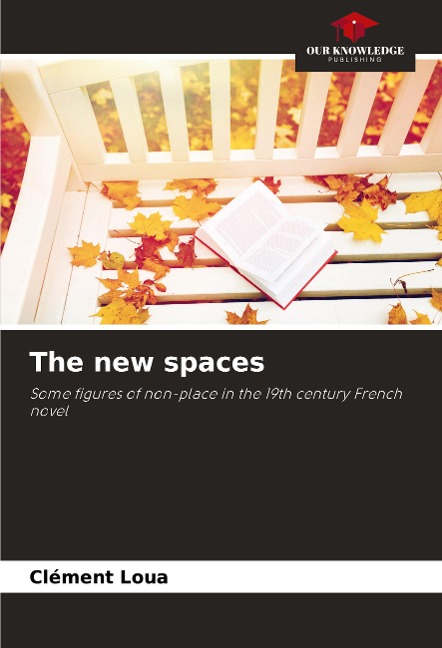 The new spaces: Some figures of non-place in the 19th century French novel