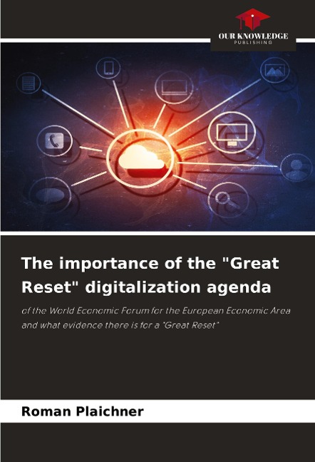 The importance of the Great Reset digitalization agenda: of the World Economic Forum for the European Economic Area and what evidence there is for a Great Reset