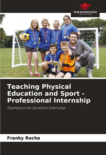 Teaching Physical Education and Sport - Professional Internship: Example of an Excellent Internship
