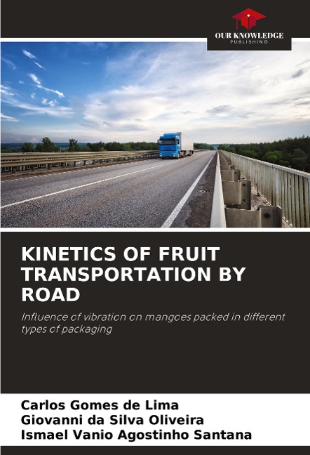 KINETICS OF FRUIT TRANSPORTATION BY ROAD: Influence of vibration on mangoes packed in different types of packaging