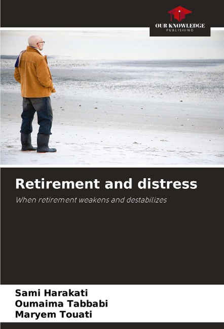 Retirement and distress: When retirement weakens and destabilizes