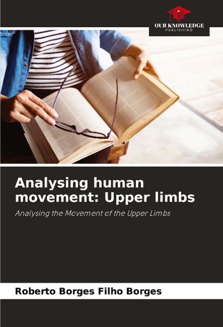 Analysing human movement: Upper limbs: Analysing the Movement of the Upper Limbs