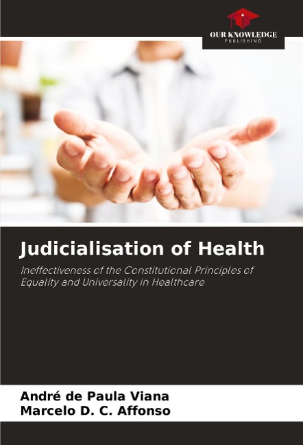 Judicialisation of Health: Ineffectiveness of the Constitutional Principles of Equality and Universality in Healthcare