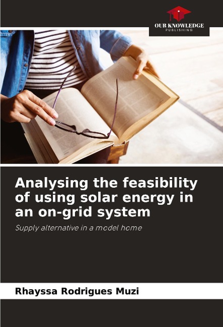 Analysing the feasibility of using solar energy in an on-grid system: Supply alternative in a model home