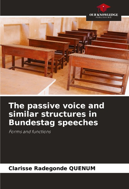 The passive voice and similar structures in Bundestag speeches: Forms and functions