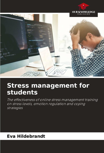 Stress management for students: The effectiveness of online stress management training on stress levels, emotion regulation and coping strategies