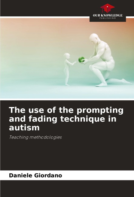 The use of the prompting and fading technique in autism: Teaching methodologies