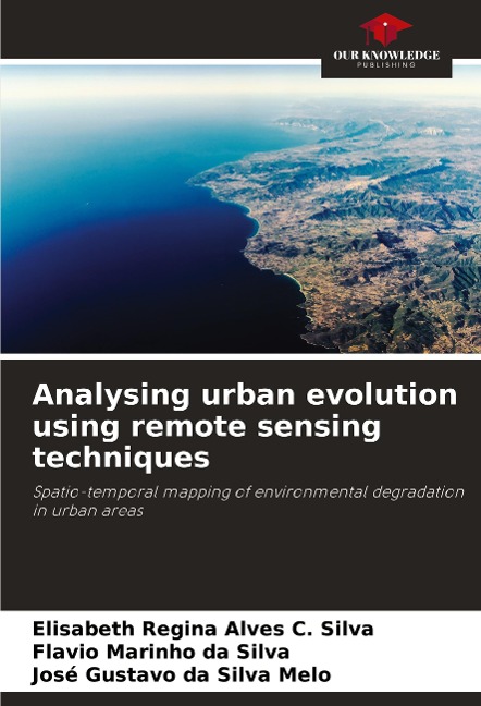 Analysing urban evolution using remote sensing techniques: Spatio-temporal mapping of environmental degradation in urban areas