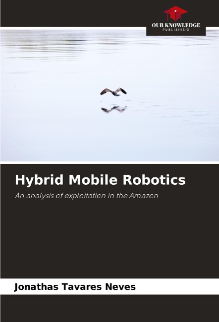 Hybrid Mobile Robotics: An analysis of exploitation in the Amazon