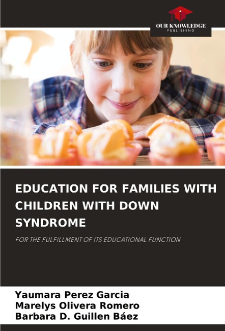 EDUCATION FOR FAMILIES WITH CHILDREN WITH DOWN SYNDROME: FOR THE FULFILLMENT OF ITS EDUCATIONAL FUNCTION