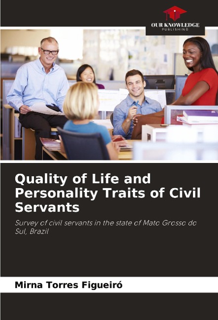 Quality of Life and Personality Traits of Civil Servants: Survey of civil servants in the state of Mato Grosso do Sul, Brazil