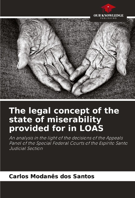 The legal concept of the state of miserability provided for in LOAS: An analysis in the light of the decisions of the Appeals Panel of the Special Federal Courts of the Espírito Santo Judicial Section
