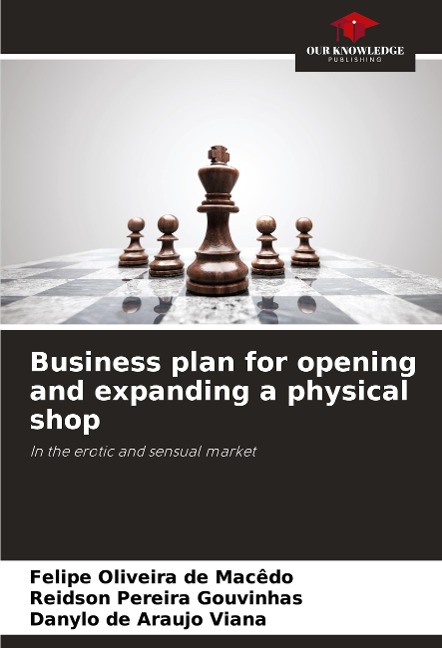 Business plan for opening and expanding a physical shop: In the erotic and sensual market