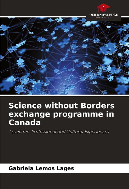 Science without Borders exchange programme in Canada: Academic, Professional and Cultural Experiences