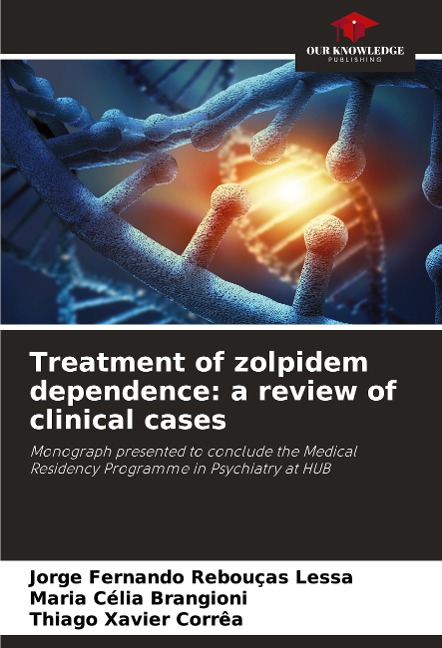 Treatment of zolpidem dependence: a review of clinical cases: Monograph presented to conclude the Medical Residency Programme in Psychiatry at HUB