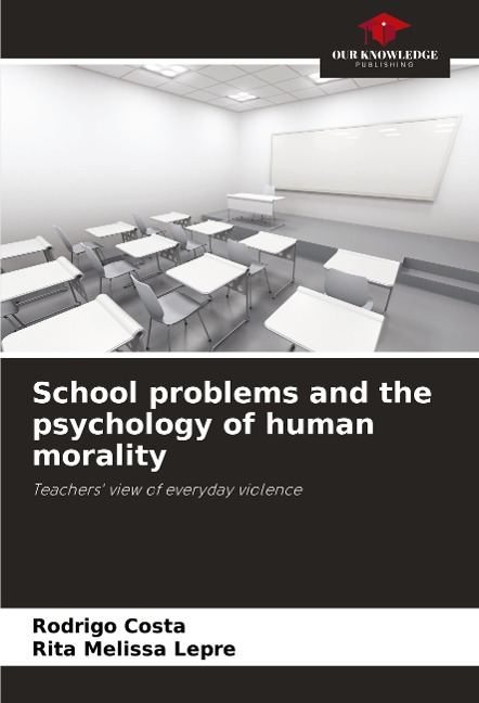 School problems and the psychology of human morality: Teachers view of everyday violence