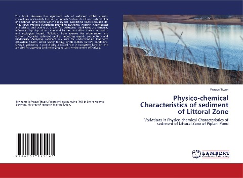 Physico-chemical Characteristics of sediment of Littoral Zone: Variations in Physico-chemical Characteristics of sediment of Littoral Zone of Piplani Pond