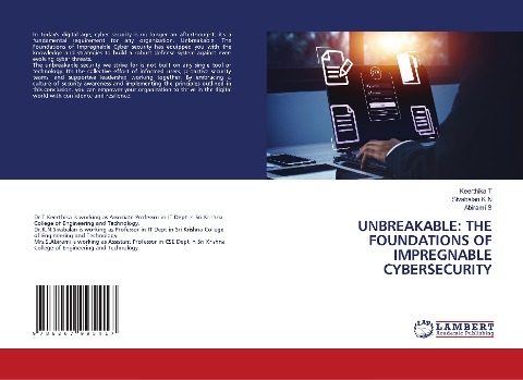 UNBREAKABLE: THE FOUNDATIONS OF IMPREGNABLE CYBERSECURITY