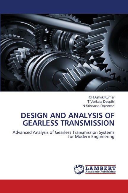 DESIGN AND ANALYSIS OF GEARLESS TRANSMISSION: Advanced Analysis of Gearless Transmission Systems for Modern Engineering