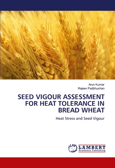 SEED VIGOUR ASSESSMENT FOR HEAT TOLERANCE IN BREAD WHEAT: Heat Stress and Seed Vigour