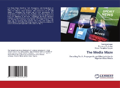 The Media Maze: Decoding Truth, Propaganda, and Manipulation in Nigerian Mass Media