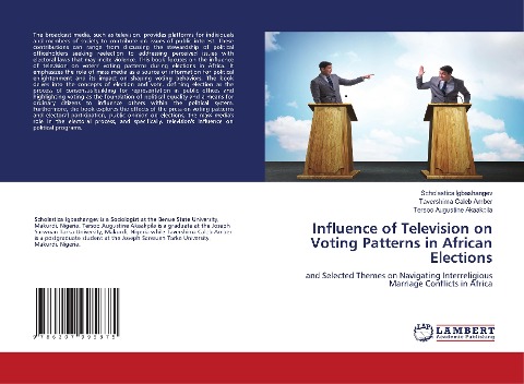 Influence of Television on Voting Patterns in African Elections: and Selected Themes on Navigating Interreligious Marriage Conflicts in Africa
