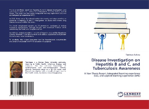 Disease Investigation on Hepatitis B and C, and Tuberculosis Awareness: A Non-Thesis Report; integrated learning experience (ILE), and applied learning Experience (APE)
