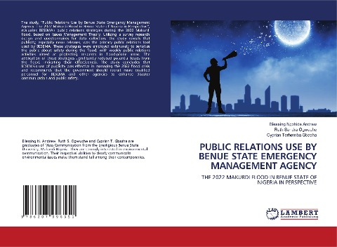PUBLIC RELATIONS USE BY BENUE STATE EMERGENCY MANAGEMENT AGENCY: THE 2022 MAKURDI FLOOD IN BENUE STATE OF NIGERIA IN PERSPECTIVE