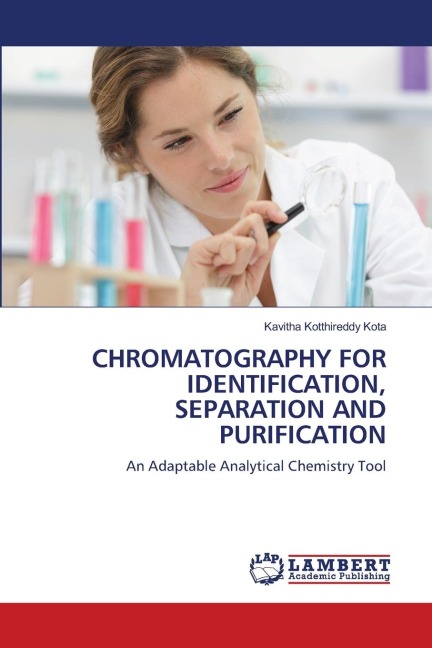 CHROMATOGRAPHY FOR IDENTIFICATION, SEPARATION AND PURIFICATION: An Adaptable Analytical Chemistry Tool