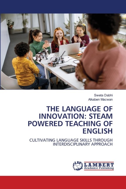 THE LANGUAGE OF INNOVATION: STEAM POWERED TEACHING OF ENGLISH: CULTIVATING LANGUAGE SKILLS THROUGH INTERDISCIPLINARY APPROACH