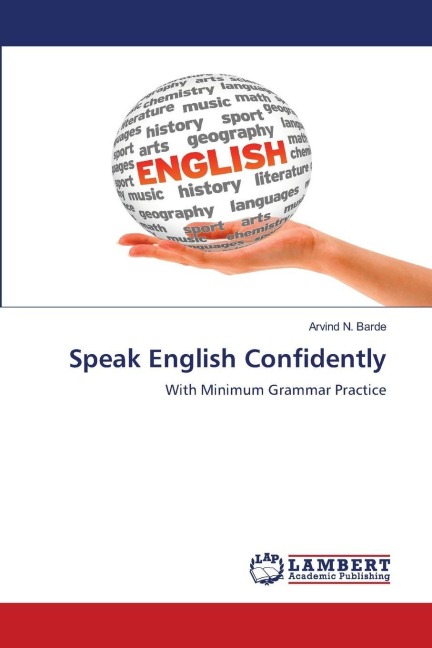 Speak English Confidently: With Minimum Grammar Practice