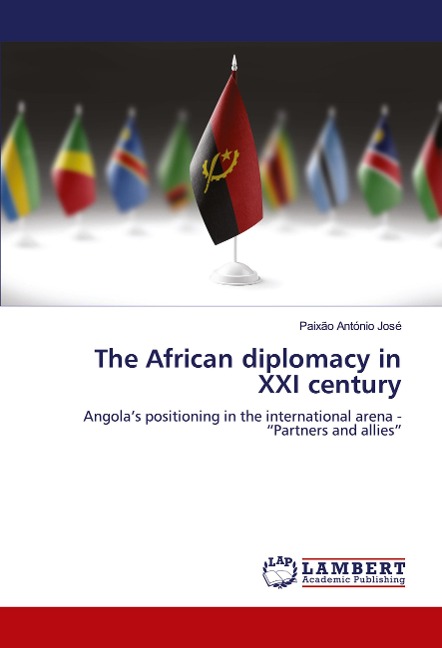 The African diplomacy in XXI century: Angolas positioning in the international arena - Partners and allies